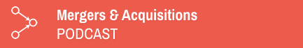 Mergers & Acquisitions Podcast