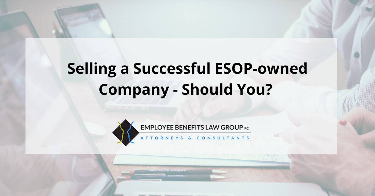 Selling an ESOP Company Employee Benefits Law Group